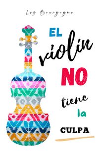 Produktbild: El viol&iacute;n no tiene la culpa