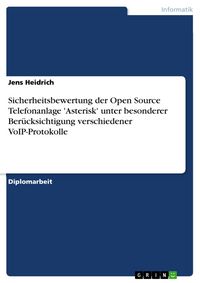 Produktbild: Sicherheitsbewertung der Open Source Telefonanlage 'Asterisk' unter besonderer Ber&uuml;cksichtigung verschiedener VoIP-Protokolle