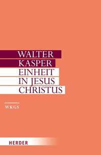 Bild vom Artikel Einheit in Jesus Christus vom Autor Walter Kasper