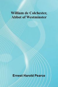 Produktbild: William de Colchester, Abbot of Westminster