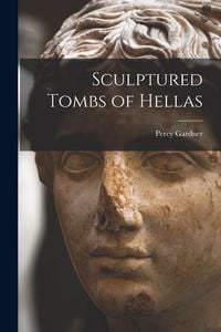 Produktbild: Sculptured Tombs of Hellas [microform]