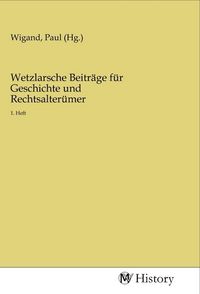 Produktbild: Wetzlarsche Beitr&auml;ge f&uuml;r Geschichte und Rechtsalter&uuml;mer