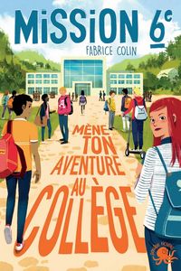Produktbild: Mission 6e : m&egrave;ne ton aventure au coll&egrave;ge