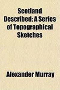 Produktbild: Scotland Described; A Series of Topographical Sketches