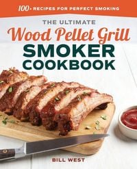 Produktbild: The Ultimate Wood Pellet Grill Smoker Cookbook