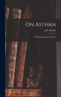 Produktbild: On Asthma; Its Pathology and Treatment