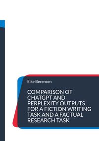 Produktbild: Comparison of ChatGPT and Perplexity outputs for a fiction writing task and a factual research task