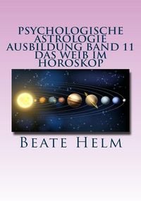 Produktbild: Psychologische Astrologie - Ausbildung Band 11: Das Weib im Horoskop