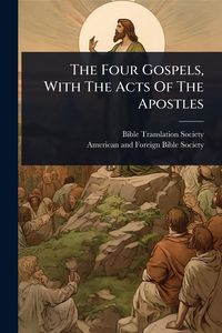 Produktbild: The Four Gospels, With The Acts Of The Apostles