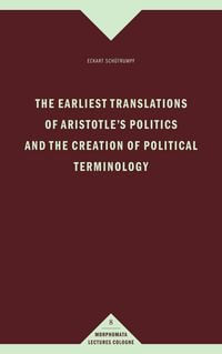 Produktbild: The earliest translations of Aristotle's Politics and the creation of political terminology