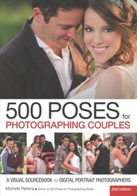 Produktbild: 500 Poses for Photographing Couples: A Visual Sourcebook for Digital Portrait Photographers