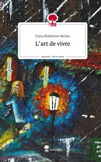Bild vom Artikel L'art de vivre. Life is a Story - story.one vom Autor Fiona Madeleine Becker