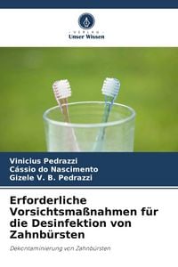 Produktbild: Erforderliche Vorsichtsma&szlig;nahmen f&uuml;r die Desinfektion von Zahnb&uuml;rsten