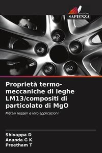 Produktbild: Propriet&agrave; termo-meccaniche di leghe LM13/compositi di particolato di MgO