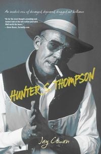 Produktbild: Hunter S. Thompson: An Insider's View of Deranged, Depraved, Drugged Out Brilliance