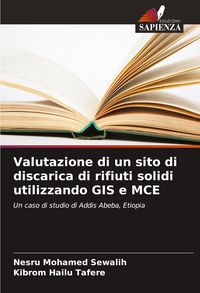 Produktbild: Valutazione di un sito di discarica di rifiuti solidi utilizzando GIS e MCE