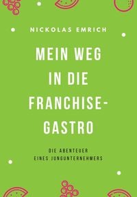 Produktbild: Mein Weg in die Franchise-Gastro