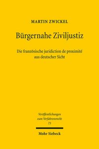 Produktbild: B&uuml;rgernahe Ziviljustiz: Die franz&ouml;sische juridiction de proximit&eacute; aus deutscher Sicht