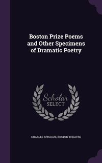 Produktbild: Boston Prize Poems and Other Specimens of Dramatic Poetry