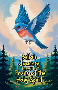 Produktbild: Bella's Journey through the Fruits of the Holy Spirit