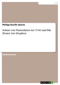 Produktbild: Schutz von Nutzerdaten. Art. 5 GG und File Hoster wie Dropbox