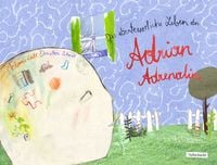 Produktbild: Das abenteuerliche Leben des Adrian Adrenalin