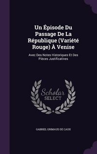 Produktbild: Un &Eacute;pisode Du Passage De La R&eacute;publique (Vari&eacute;t&eacute; Rouge) &Agrave; Venise
