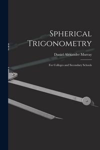 Produktbild: Spherical Trigonometry: For Colleges and Secondary Schools