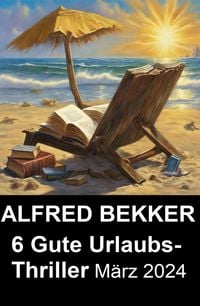 Produktbild: 6 Gute Urlaubs-Thriller M&auml;rz 2024