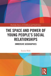 Produktbild: The Space and Power of Young People's Social Relationships