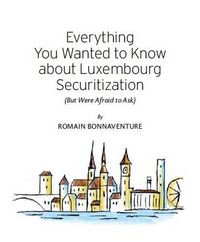 Produktbild: Everything You Wanted to Know about Luxembourg Securitization