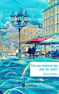 Produktbild: Und was bedeutet das jetzt f&uuml;r mich?