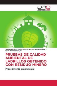 Produktbild: PRUEBAS DE CALIDAD AMBIENTAL DE LADRILLOS OBTENIDO CON RESIDUO MINERO
