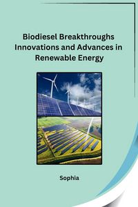 Produktbild: Biodiesel Breakthroughs Innovations and Advances in Renewable Energy