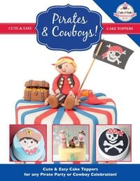Produktbild: Pirates & Cowboys! Cute & Easy Cake Toppers for any Pirate Party or Cowboy Celebration!