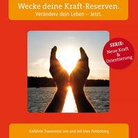 Produktbild: Wecke deine Kraft-Reserven. Ver&auml;ndere dein Leben - Jetzt.