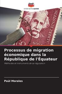 Produktbild: Processus de migration &eacute;conomique dans la R&eacute;publique de l'&Eacute;quateur
