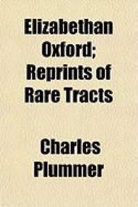 Produktbild: Elizabethan Oxford; Reprints of Rare Tracts