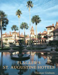 Produktbild: Flagler's St. Augustine Hotels
