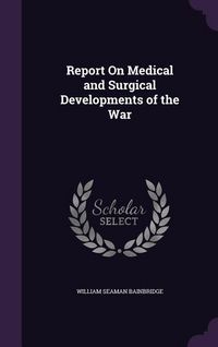 Produktbild: Report On Medical and Surgical Developments of the War