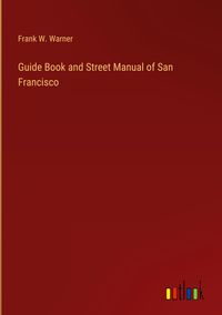 Produktbild: Guide Book and Street Manual of San Francisco
