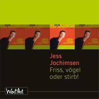 Produktbild: Jess Jochimsen, Friss, v&ouml;gel oder stirb!