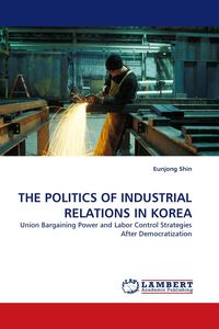 Produktbild: The Politics Of Industrial Relations in Korea