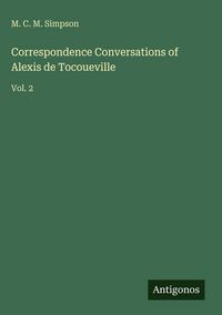 Produktbild: Correspondence Conversations of Alexis de Tocoueville