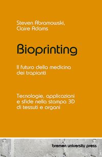 Produktbild: Bioprinting - Il futuro della medicina dei trapianti