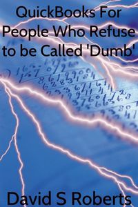 Produktbild: QuickBooks for People Who Refuse to be called 'Dumb'
