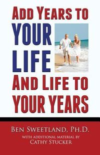 Produktbild: Add Years to Your Life and Life to Your Years: Live a Longer and Better Life