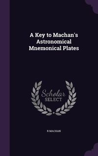Produktbild: A Key to Machan's Astronomical Mnemonical Plates