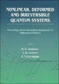 Produktbild: Nonlinear, Deformed and Irreversible Quantum Systems - Proceedings of the International Symposium on Mathematical Physics