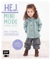 Bild vom Artikel Hej Minimode – Super soft: Baby- und Kinderkleidung nähen mit Merino-Wollstoffen vom Autor Leonie Bittrich
